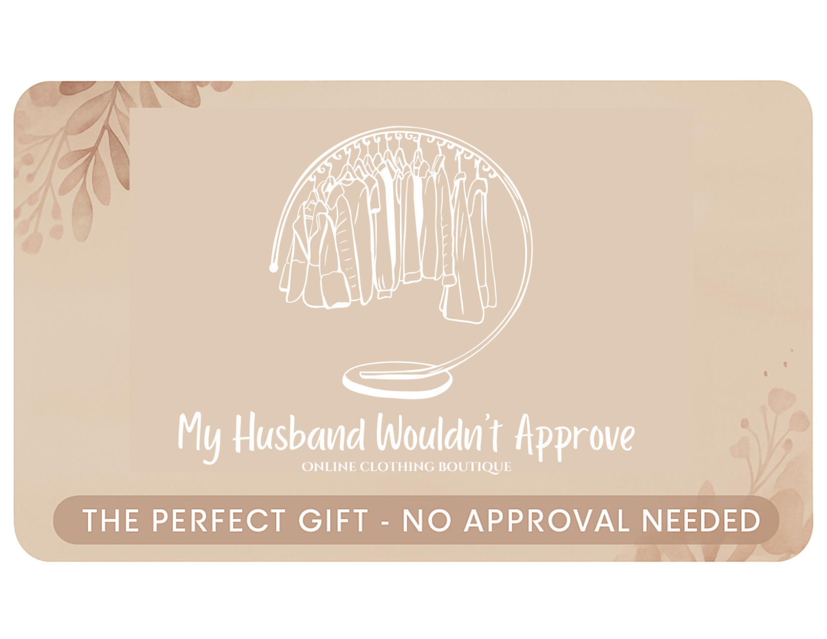 My Husband Wouldn't Approve Gift Card